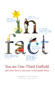 Image for In fact  : you are one-third daffodil and other facts to turn your world upside down