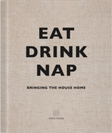 Image for Eat, drink, nap  : bringing the house home