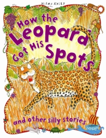 Image for How the leopard got his spots and other silly stories