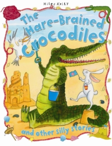 Image for The hare-brained crocodiles and other silly stories