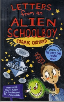 Image for Letters From An Alien Schoolboy: Cosmic Custard