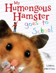 Image for My humongous hamster goes to school
