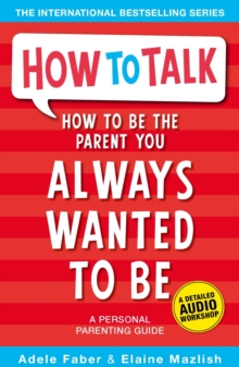 Image for How to Be the Parent You Always Wanted to Be