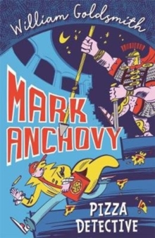 Image for Mark Anchovy: Pizza Detective (Mark Anchovy 1)