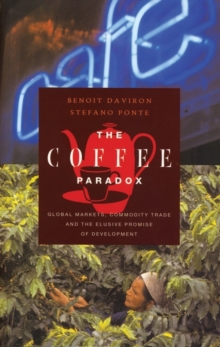 Image for The coffee paradox: global markets, commodity trade and the elusive promise of development