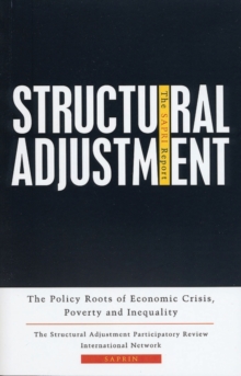 Image for Structural adjustment: the SAPRIN report : the policy roots of economic crisis poverty and inequality.