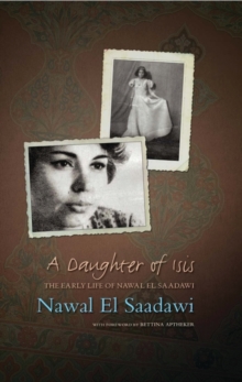 Image for A daughter of Isis  : the early life of Nawåal El Sa°dåawåi