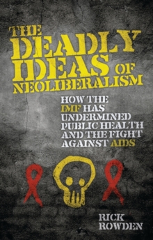 Image for The Deadly Ideas of Neoliberalism