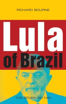 Image for Lula of Brazil: the story so far