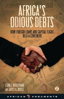 Africa’s Odious Debts: How Foreign Loans and Capital Flight Bled a Continent