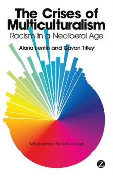 Image for The crisis of multiculturalism  : racism in a neoliberal age