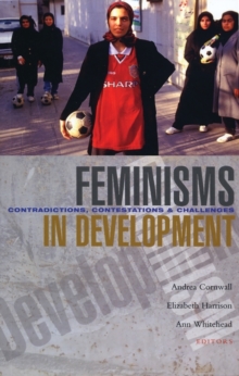 Image for Feminisms in development: contradictions, contestations and challenges