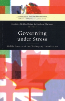 Image for Governing under stress: middle powers and the challenge of globalization