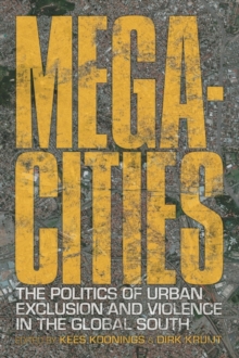 Image for Megacities: the politics of urban exclusion and violence in the global South