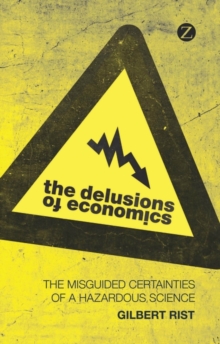 Image for The delusions of economics  : the misguided certainties of a hazardous science