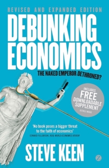 Image for Debunking economics  : the naked emperor dethroned?