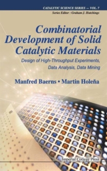 Image for Combinatorial Development Of Solid Catalytic Materials: Design Of High-throughput Experiments, Data Analysis, Data Mining