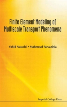 Image for Finite Element Modeling Of Multiscale Transport Phenomena
