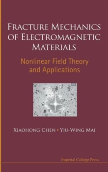 Fracture Mechanics Of Electromagnetic Materials: Nonlinear Field Theory And Applications