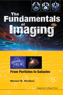 Image for The fundamentals of imaging  : from particles to galaxies
