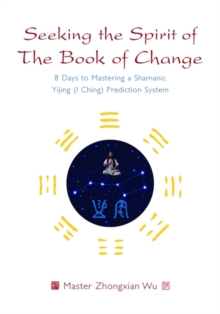 Image for Seeking the Spirit of The Book of Change