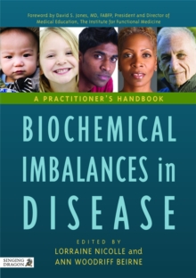 Biochemical Imbalances in Disease: A Practitioner’s Handbook