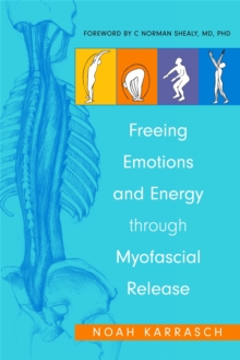 Freeing Emotions and Energy Through Myofascial Release