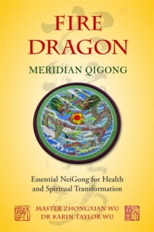 Image for Fire Dragon Meridian Qigong : Essential NeiGong for Health and Spiritual Transformation