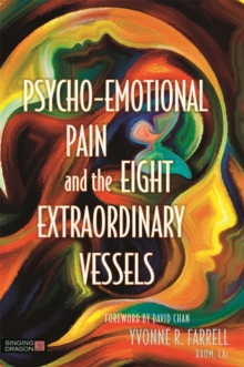 Image for Psycho-emotional pain and the eight extraordinary vessels