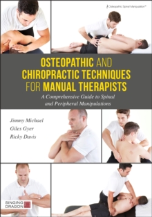 Osteopathic and Chiropractic Techniques for Manual Therapists: A Comprehensive Guide to Spinal and Peripheral Manipulations