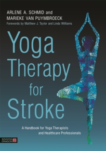 Image for Yoga therapy for stroke  : a handbook for yoga therapists and health care professionals