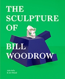 Image for The Sculpture of Bill Woodrow