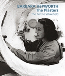 Image for Barbara Hepworth  : the plasters