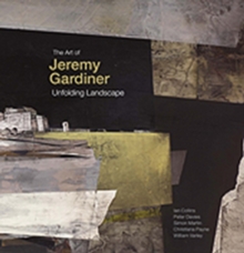 Image for The art of Jeremy Gardiner  : unfolding landscape