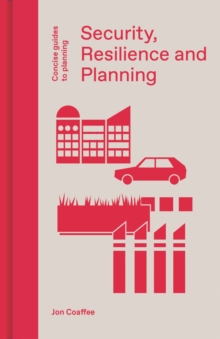 Image for Security, Resilience and Planning: Planning's Role in Countering Terrorism