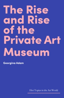 Image for The rise and rise of the private art museum
