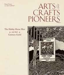 Image for Arts and crafts pioneers  : the Hobby Horse men and their Century Guild