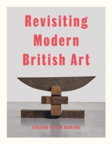 Image for Revisiting Modern British Art