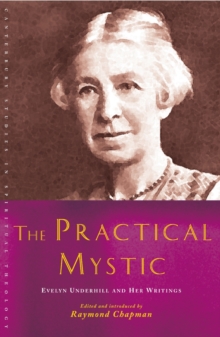 Image for The practical mystic: Evelyn Underhill and her writings
