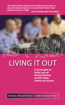 Image for Living It Out: A Survival Guide for Lesbian, Gay and Bisexual Christians and Their Friends, Families and Churches