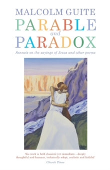 Parable and Paradox: Sonnets on the sayings of Jesus and other poems