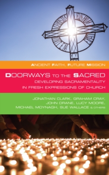 Image for Doorways to the Sacred: Developing Sacramentality in Fresh Expressions of Church