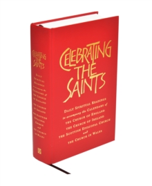 Image for Celebrating the saints  : daily spiritual readings for the calendars of the Church of England, the Church of Ireland, the Scottish Episcopal Church & the Church in Wales