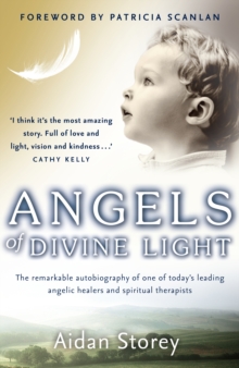 Image for Angels of divine light  : the remarkable autobiography of one of today's leading angelic healers and spiritual therapists