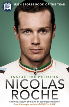 Image for Inside the peloton  : my life as a professional cyclist