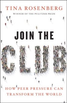 Image for Join the club  : how peer pressure can transform the world