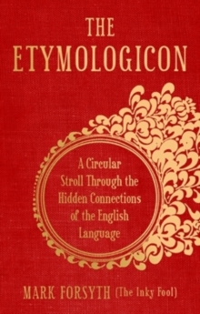 Image for The etymologicon: a circular stroll through the hidden connections of the English language