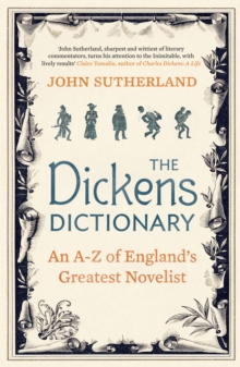 Image for The Dickens dictionary: an A-Z of England's greatest novelist