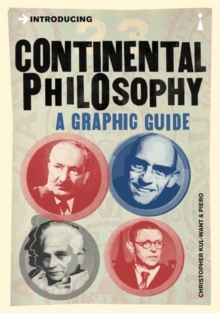 Introducing Continental Philosophy: A Graphic Guide