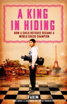 Image for A king in hiding  : how a child refugee became a world chess champion